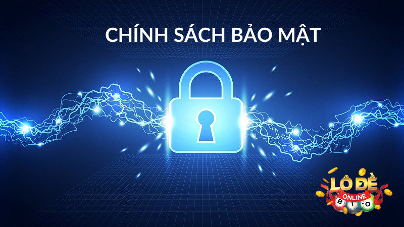 Chính sách bảo mật tại Lodeonline đầy đủ và chi tiết Chính sách bảo mật Lodeonline rõ ràng và an toàn