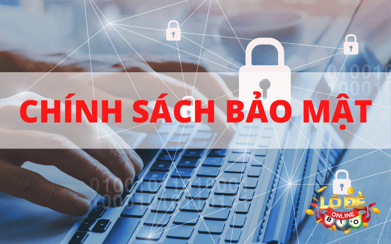 Chính sách bảo mật tại Lodeonline đầy đủ và chi tiết Lodeonline sử dụng công nghệ bảo mật mã hóa hiện đại
