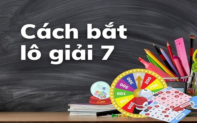 Cách bắt lô giải 7 siêu chuẩn - Bí kíp từ cao thủ lô đề
