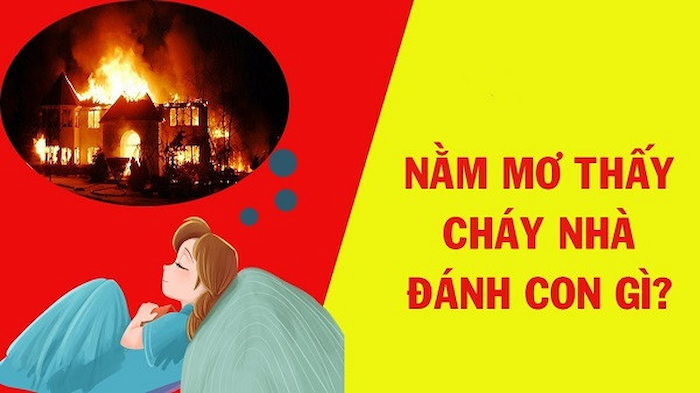 Giấc mơ cháy nhà mang đến những con số may mắn nào
