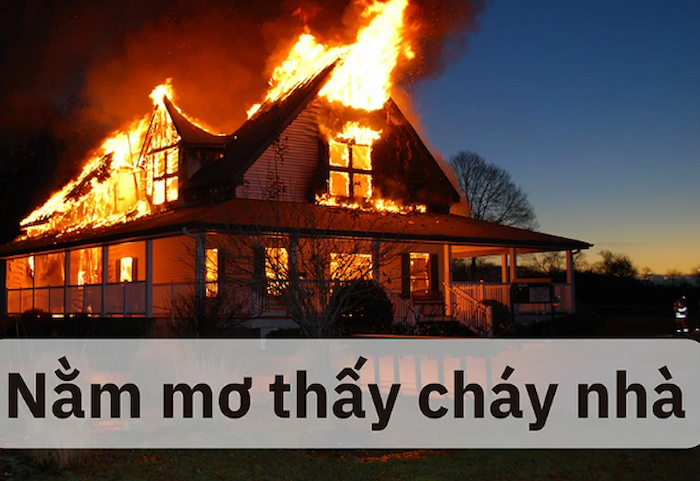 Tìm hiểu ý nghĩa của giấc mơ thấy nhà cháy